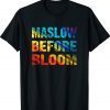 School Psychologist Back To School Maslow Before Blooms Shirt