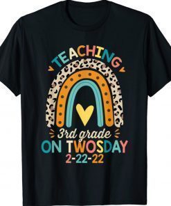 Teaching 3rd Grade On Twosday Teacher 2-22-22 Rainbow Shirt