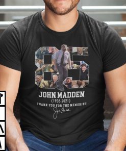 John Madden 1936- 2021 Thanks For The Memories Shirt