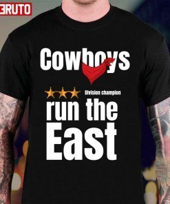 Cowboys Run The East Quote Shirt