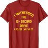 Funny I Witnessed The 13 Second Drive Football Shirts