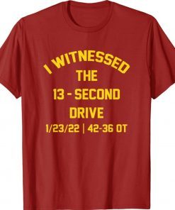 Funny I Witnessed The 13 Second Drive Football Shirts