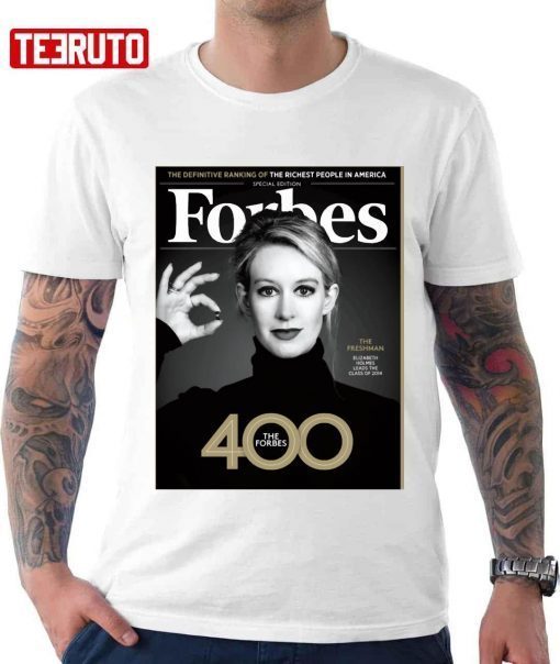 Elizabeth Holmes Theranos Forbes 400 Theranos Shirt