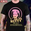 Betty White Is My Homegirl Shirt