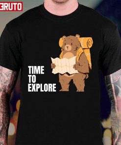 Bear In The Nature Time To Explore Shirt