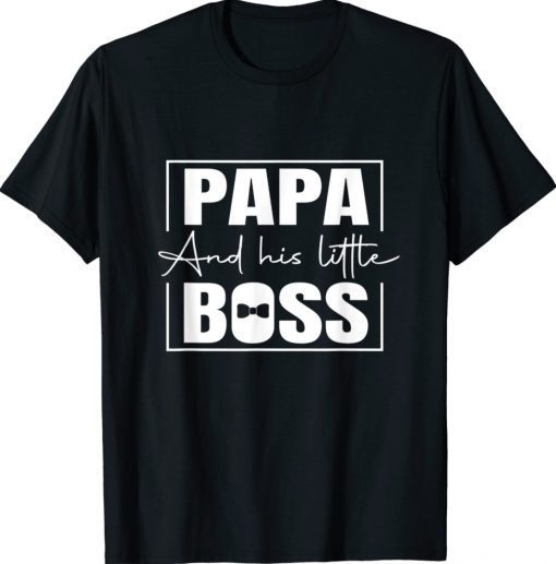 Papa and His Little Boss Dad Quotes Dad Shirt
