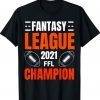 Fantasy League Champion FFL Football 2021 Winner Shirt