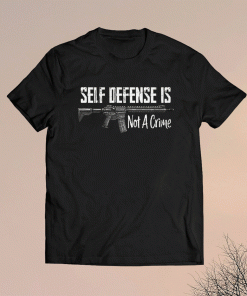 Self defense is not a crime shirt