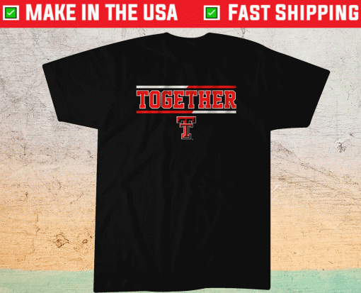 Texas Tech Basketball Together Shirt