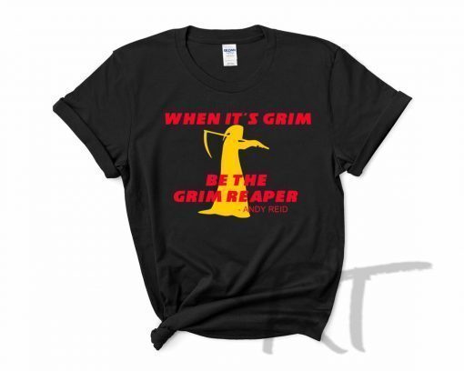 When It's Grim Be The Grim Reaper, Kansas City Chiefs Andy Reid shirt