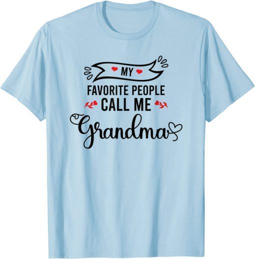 Classic My Favorite People Call Me Grandma T-Shirt