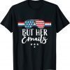But her Emails Shirt with Sunglasses Clapback USA Flag Tee Shirts