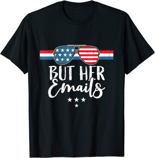 But her Emails Shirt with Sunglasses Clapback USA Flag Tee Shirts