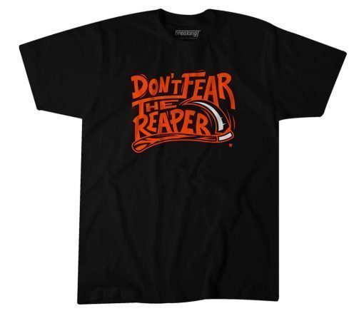 DON'T FEAR THE REAPER SHIRT