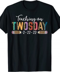 Teaching On Twosday 2-22-22 Teacher Twos Day Tuesday 22222 Unisex TShirt