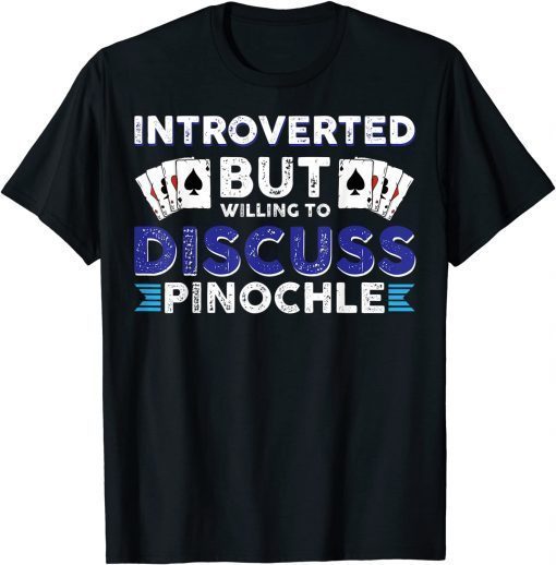 Funny Vwol Introverted But Willing To Discuss Pinochle TShirt