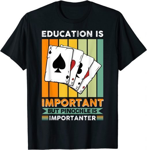 TShirt Vwol Eduction Is Important But Pinochle Is Importanter