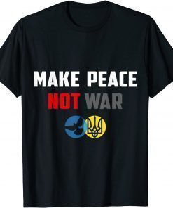 Classic Make Peace Not War Ukraine Russia T-Shirt