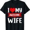 I Love My Wife Red Heart Valentines Day Matching Shirt