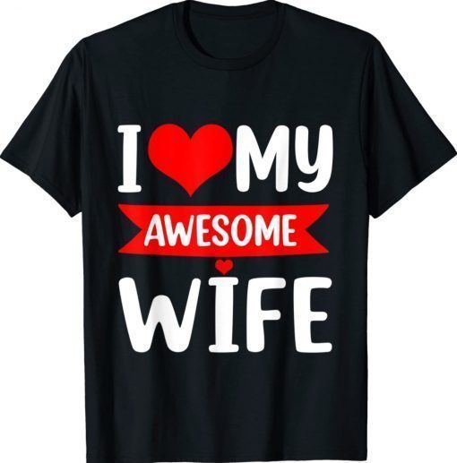 I Love My Wife Red Heart Valentines Day Matching Shirt