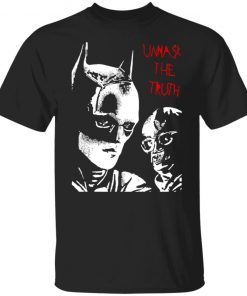 The Batman Unmask The Truth Shirt