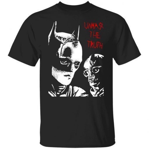 The Batman Unmask The Truth Shirt