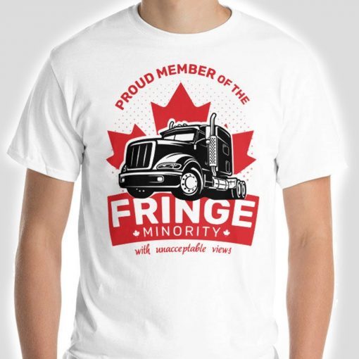 Proud Member of The Fringe Minority With Unacceptable Views Shirts