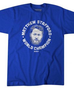 MATTHEW STAFFORD WORLD LOS ANGELES CHAMPION 2022 TSHIRT