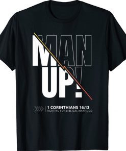1 Cor 16:13 Act Like Men Shirt