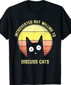 Introverted But Willing To Discuss Cats Vintage Introvert Shirt