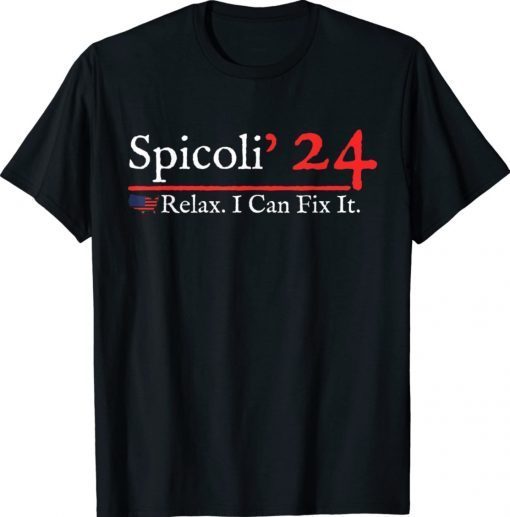 Spicoli 2024 relax I can fix it shirt