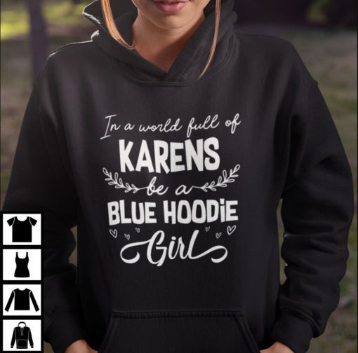 Blue Hoodie Girl Karen Unisex Shirts