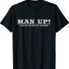 Man Up Fighting For Biblical Manhood Shirt