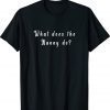 Funny What Does The Nanny Do T-Shirt