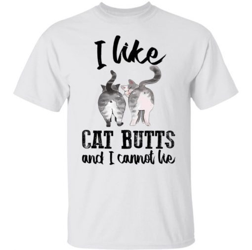 Funny I Like Cat Butts And I Cannot Lie Shirt