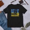 Stop War in Ukraine, Peace, Stop Putin Stop War 2022 Shirt