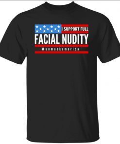 2022 I Support Full Facial Nudity Unisex Shirt