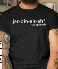 Jar din air ah, Jar din air ah Ah Optional Shirt