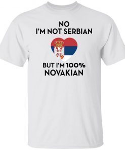 No I’m Not Serbian But I’m 100% Novakian Shirt
