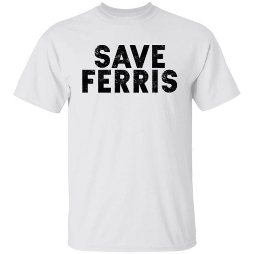 Save Ferris Shirt