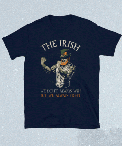 The Irish We don't always win but we always figh shirt