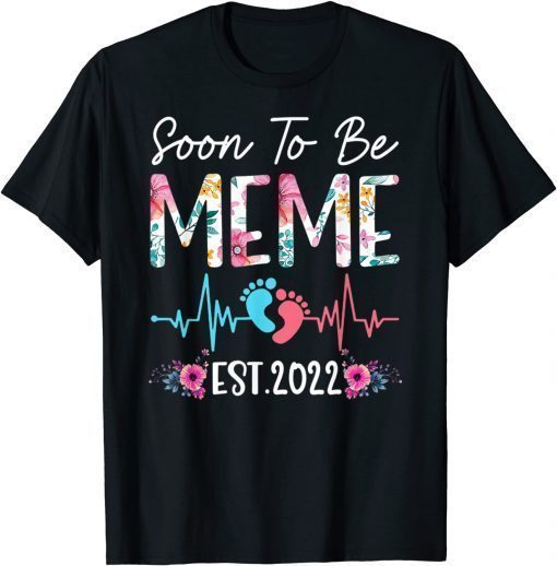 Soon To Be Meme Est 2022 Funny Floral Mother's Day Gift T-Shirt