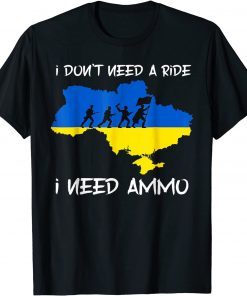 Hero Volodymyr Zelensky I Need Ammuniti0n Not A Ride Ukraine Unisex Shirt