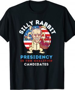 2022 Easter Day Joe Biden Silly Rabbit Presidency Unisex T-Shirt