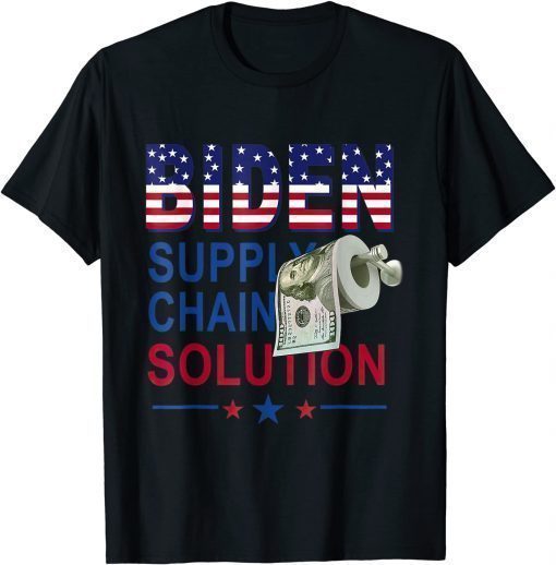 T-Shirt Toilet Paper Biden Supply Chain Solution Anti Liberals