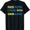 2022 STOP THE WAR , FUCK PUTIN I STAND WITH UKRAINE TSHIRT
