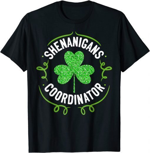 2022 Shenanigans Coordinator Matching Teacher St Patrick's Day T-Shirt