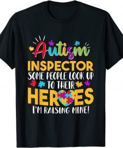 Autism Inspector People Look Up Their Heroes Raising Mine Classic TShirt