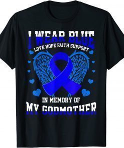 I Wear Blue Memory Godmother Colon Cancer Awareness Ribbon Shirts