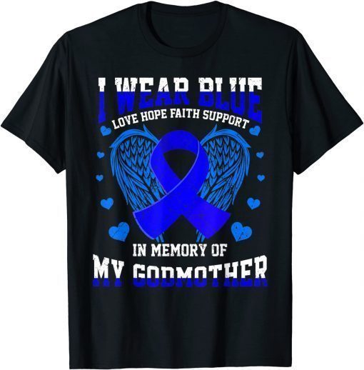 I Wear Blue Memory Godmother Colon Cancer Awareness Ribbon Shirts